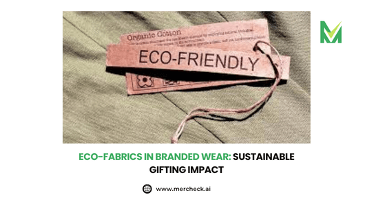 Eco-Fabrics in Branded Wear: Sustainable Gifting Impact